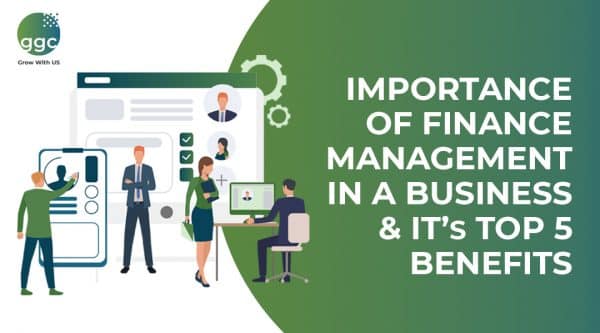 Importance of Finance Management in a Business and its Top 5 Benefits ...