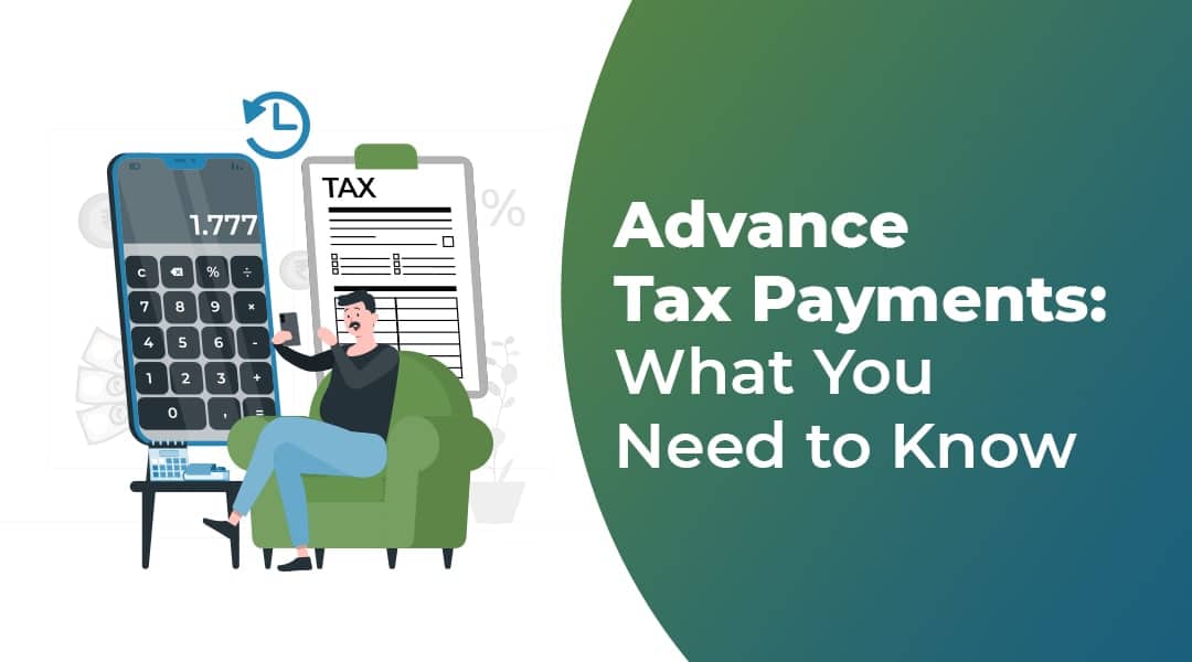 Advance Tax Payments: What You Need to Know
