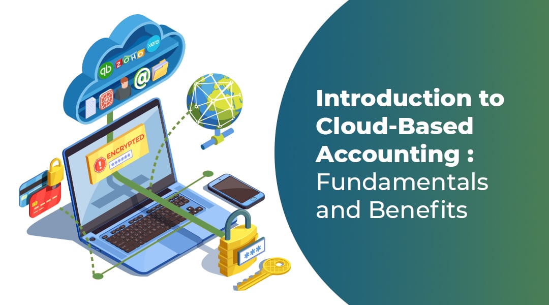Introduction to Cloud Based Accounting: Fundamentals and Benefits